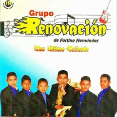 Tu.traicion.grupo Renovacion De Fortino Hernandez