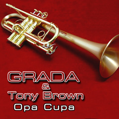 Grada & Tony Brown - Opa Cupa [SC Edit]