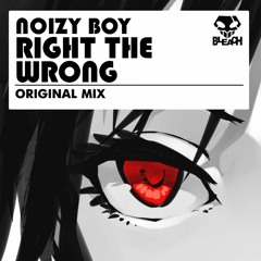 Noizy Boy - Right The Wrong