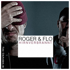 ROGER & FLO-Hirnverbrannt-2013