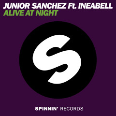 Junior Sanchez Ft. Ineabell - Alive At Night (Radio Mix)