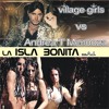Village Girls vs. Andrea T Mendoza feat. Aj - La Isla Bonita (DJ Mauro Vay & Luke GF Radio)