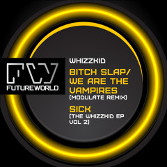 WHIZZKID EP Vol 2 - Bitch Slap / We Are The Vampires / Sick (NFWORLD003) - OUT NOW! @ Beatport
