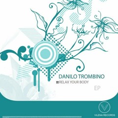 Danilo Trombino - Relax Your Body (Marco Raineri Remix) [Vilena Records]