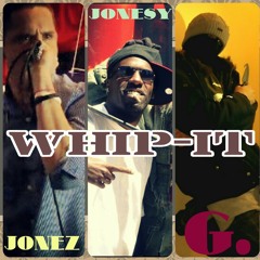 "Whip It" (feat. I.D aka Indy Jones, S. Jones and Frank G)
