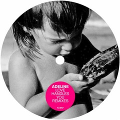 Adeline - Love Handles You (Fur Coat Remix) | Kindisch | 2012