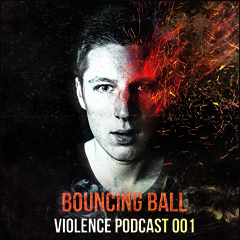 Bouncing Ball - Violence Podcast 001