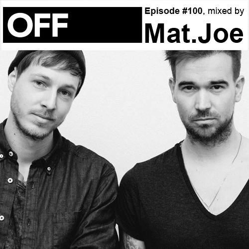 OFF Recordings Podcast Episode #100, mixed by Mat.Joe