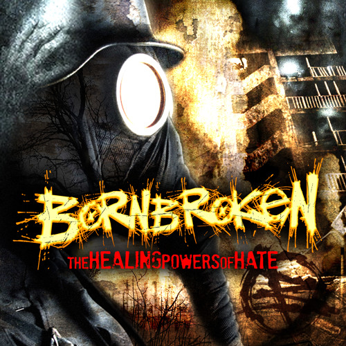 BornBroken-The Healing Powers of Hate