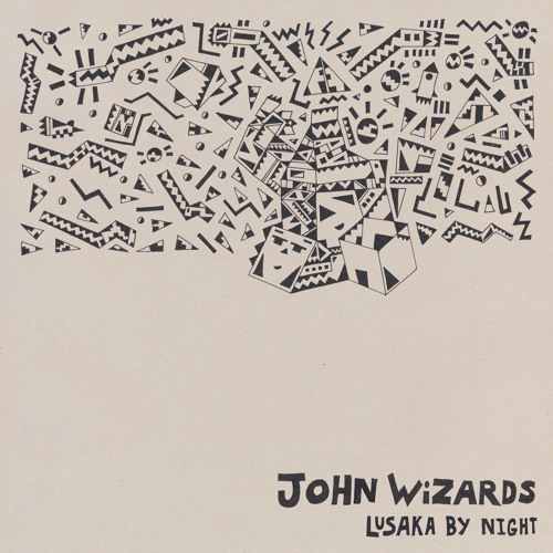 John Wizards - Lusaka By Night