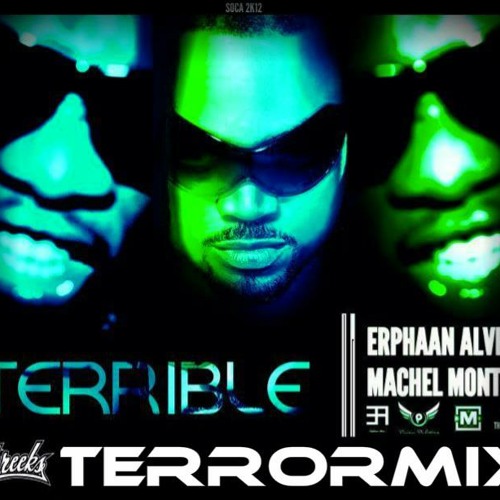 Erphaan Alves ft. Machel Montano - Terrible (Threeks Road Mix 2012)