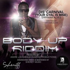 Erphaan Alves -Dis' Carnival (Your Gyal is Mine) BodyUpRiddim