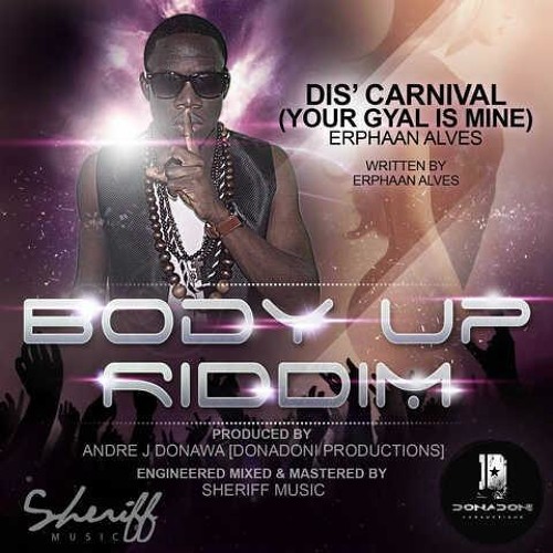 Erphaan Alves -Dis' Carnival (Your Gyal is Mine) BodyUpRiddim