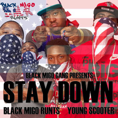 Young Scooter Presents Black Migo Runts - Stay Down (Audio)