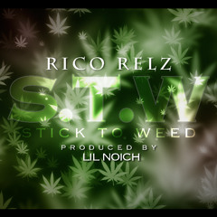 S.T.W. (Stick To Weed) [prod. by YamaMuzik (ex Lil'Noich)] - Rico Relz - 2013