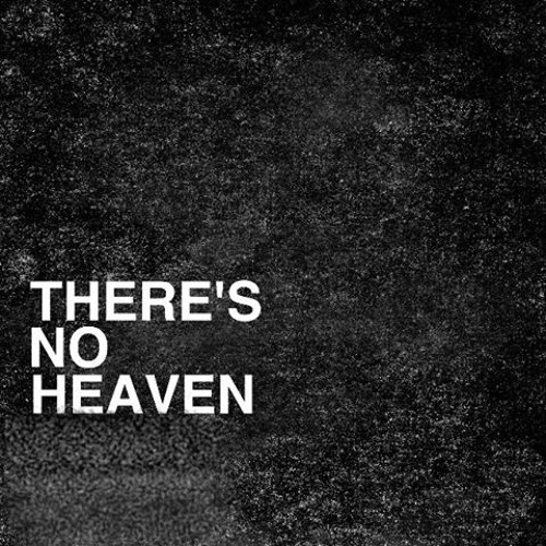 There's No Heaven