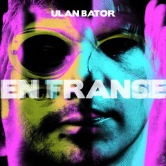 Ulan bator: "En France/En Transe" - full album
