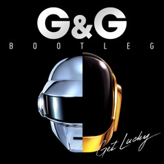Daft Punk ft Pharrell Williams and Nile Rodgers - Get Lucky (G&G Bootleg)