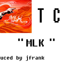 TC - MLK (produced by jfrank)