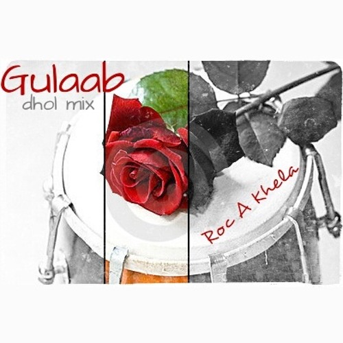 Roc-A-Khela ft Sharry Mann - Gulaab (Raw Dhol Mix)