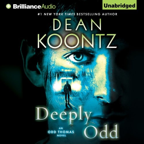 Deeply Odd: Odd Thomas, Book 6 by Dean Koontz, Narrated by David Aaron Baker