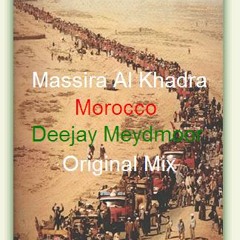 Massira Al Khadra Morocco (Deejay Meydmoor 2013 original mix)
