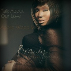 Brandy - Talk About Our Love (Apollo! Remix)