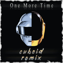 Daft Punk - One More Time (Cuboid Remix)