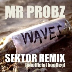 Mr Probz - Waves [Sektor Bootleg Remix] [FREE DOWNLOAD IN DESCRIPTION]