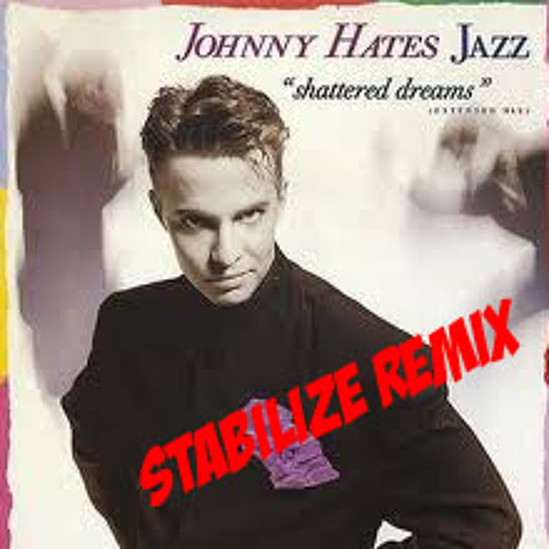 Stream Johnny Hates Jazz - Shattered Dreams (Stabilize Remix