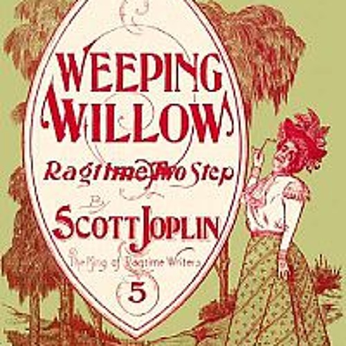 Weeping Willow (Scott Joplin 1903)