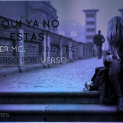 Aquí Ya No Estas - Desser Mc. Ft. Raizy-RC (Prod. By. Moon Records)