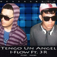 iFlow Ft. 3R - Tengo Un Angel (Prod. Jovan)