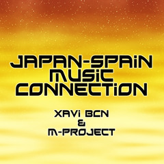 Xavi BCN&M-Project - Japan-Spain Music Connection [Free Track]