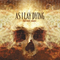 As I Lay Dying-falling upon deaf ears