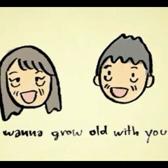 Grow Old With You @umambahij :p