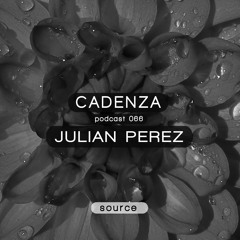 Cadenza Podcast   066 - Julian Perez (Source)