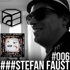 Stefan FausT - Jeden Tag ein Set Podcast 006
