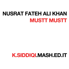 Mustt Mustt (K.Siddiqi.Mash.Ed.It)