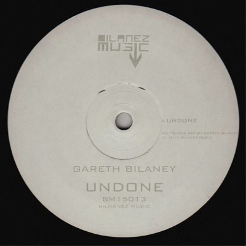 Gareth Bilaney - Undone (Original Mix) / Bilanez Music