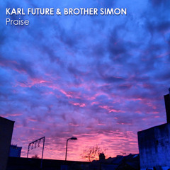 Praise - Karl Future & Brother Simon (128k Promotional Clip)