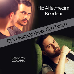 Dj Volkan Uça feat. Can Tosun - Hiç Affetmedim Kendimi