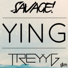 Ying - Treyy G x Savage!