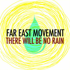 Far East Movement featuring Sha Sha Jones - There Will Be No Rain