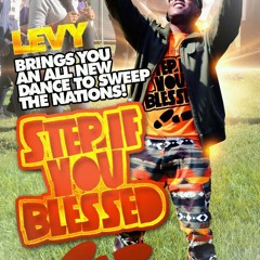 STEP IF YOU BLESSED