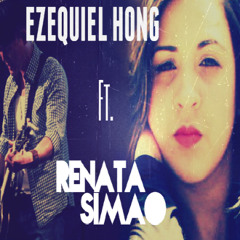 Ezequiel Hong Ft Renata Simão - Filho de Deus