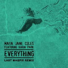 Everything (Last Magpie Remix)