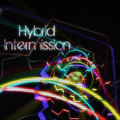 Hybrid Intermission