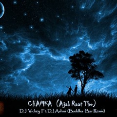 Chamka (Ajab Raat The)DJ Vickey Budha Bar Remix