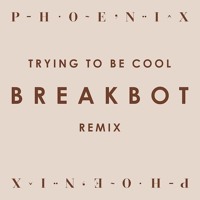 Phoenix - Trying To Be Cool (Breakbot Remix)